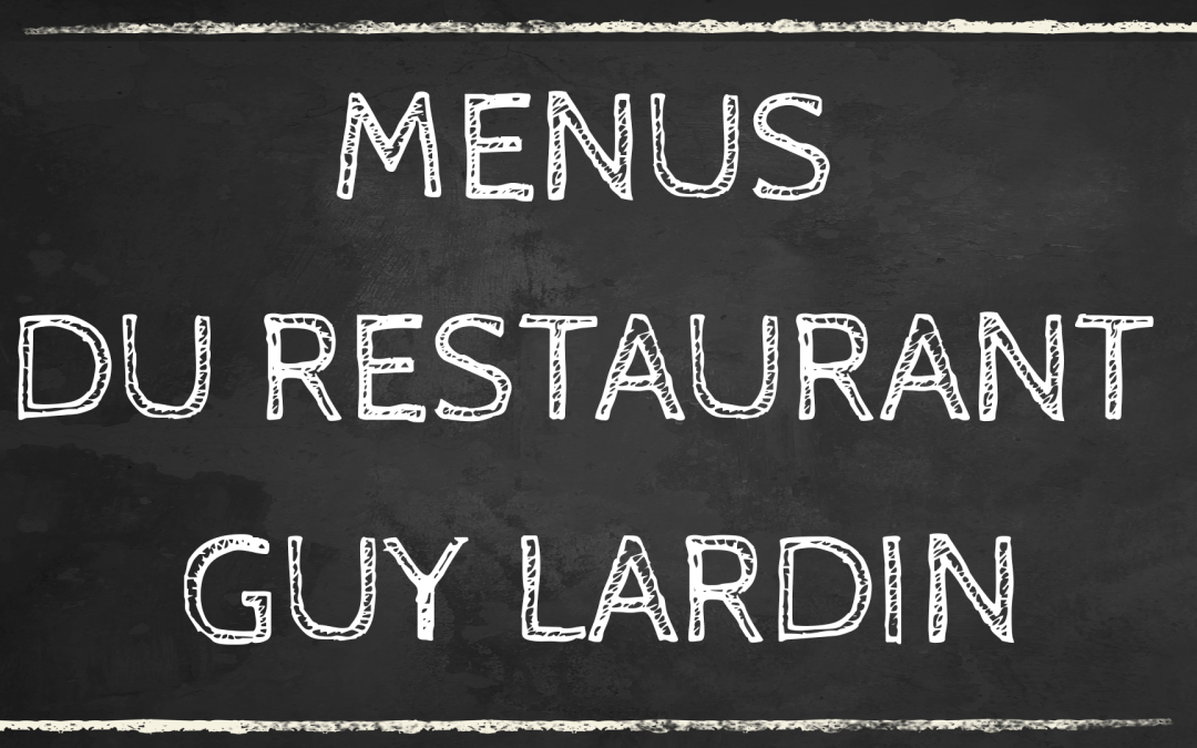 Découvrez les menus du Restaurant Guy Lardin