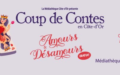 Coup de contes en Côte-d’Or : Amours & désamours